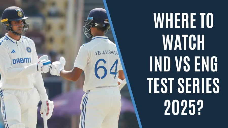Where to watch INd vs eng Test series 2025-1748256399946